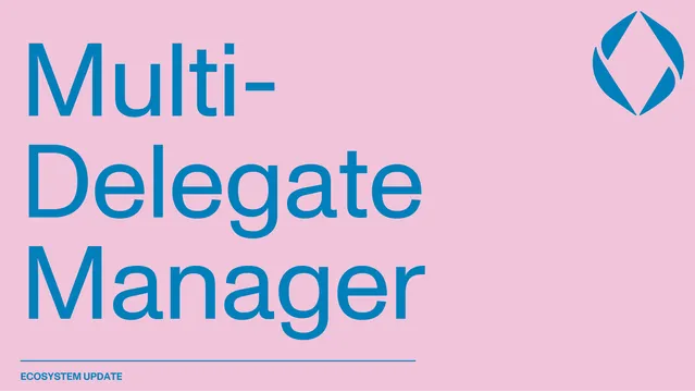 Introducing Multi-Delegate Manager